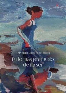 en lo mas profundo de mi ser-maria elena lopez de la cuadra-9788411590150
