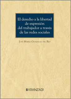 derecho a la libertad de expresion del trabajador a traves d (cuaderno num. 77, 3/2023. aranzadi social)-9788411627450