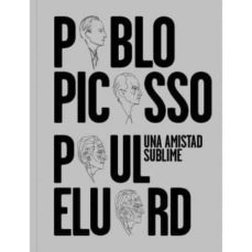 pablo picasso paul eluard: una amistad sublime-9788412046250