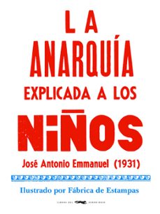 la anarquia explicada a los niños-jose antonio emmanuel-9788412079050