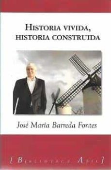 historia vivida, historia construida: la mancha en el recuerdo-jose maria barreda fontes-9788412485950