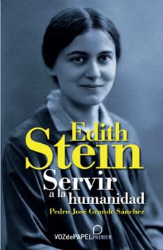 edith stein, servir a la humanidad-pedro jose grande sanchez-9788412557350