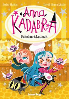 anna kadabra 6: pastel arriskutsuak-9788412720150