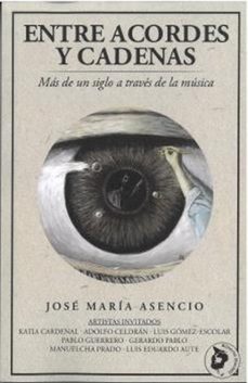 entre acordes y cadenas-jose maria asencio-9788412846850