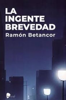 la ingente brevedad-ramon betancor-9788412848250