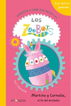 aprende a leer sin prisa con los zoobots (6) martina y cornelio, el lío del decibelio-eva clemente-9788412933550