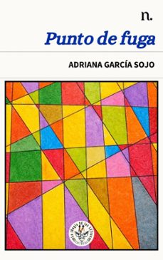 punto de fuga-adriana garcia sojo-9788412965650