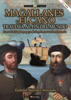 magallanes y elcano travesia al fin del mundo-9788413051550