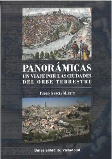 panoramicas. un viaje por las ciudades del orbe terrestre-pedro garcia martin-9788413203850
