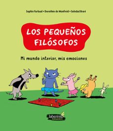 mi mundo interior, mis emociones - los pequeños filosofos-sophie furlaud-9788413301150
