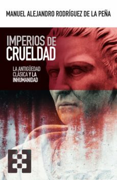 imperios de crueldad (ebook)-manuel a. rodriguez de la peña-9788413394350