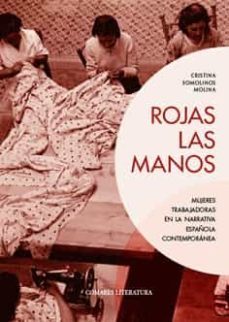 rojas las manos. mujeres trabajadoras en la narrativa española contemporanea-cristina somolinos molina-9788413693750