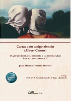 cartas a un amigo aleman (albert camus)  dialogos entre el derecho y la literatura: los totalitarismos ii-9788413775050