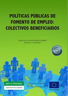 politicas publicas de fomento de empleo: colectivos beneficiarios . (ebook)-francisco javier hierro hierro-9788413779850