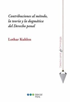 contribuciones al método, la teoría y la dogmática del derecho penal-lothar kuhlen-9788413810850