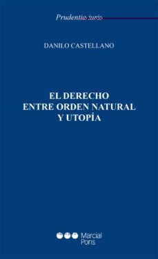 el derecho entre orden natural y utopia-danilo castellano-9788413813950