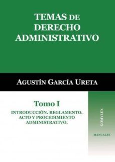 temas de derecho administrativo (tomo i): introduccion , reglamento, acto y procedimiento administrativo-9788415176350