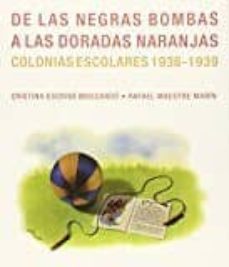 de las negras bombas a las doradas naranjas colonias escolares 1936-1939-cristina escriva moscardo-rafael maestre marin-9788415180050
