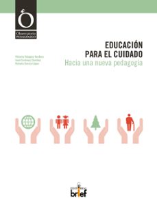 educacion para el cuidado. hacia una nueva pedagogia-9788415204350