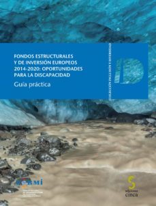 fondos estructurales y de inversion europeos 2014-2020: oportunid ades para la discapacidad-9788415305750