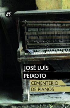 cementerio de pianos-jose luis peixoto-9788415325550