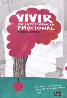 vivir en inteligencia emocional-alberto ortega camara-9788415380450