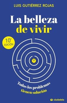 la belleza de vivir-luis gutierrez rojas-9788415436850