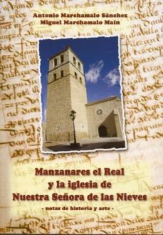 manzanares el real y la iglesia de nuestra señora de las nieves-a. marchamalo sanchez-m marchamalo main-9788415537250