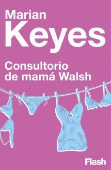 consultorio de mama walsh (flash ensayo) (ebook)-marian keyes-9788415597650