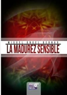 la madurez sensible-miguel angel bernao-9788415615750