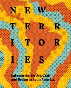 new territories: laboratories for design, craft and art in latin america-9788415832850