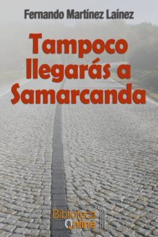 tampoco llegaras a samarcanda (ebook)-fernando martinez lainez-9788415998150
