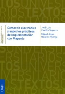 comercio electronico y aspectos practicos de implementacion con magento-jose luis castillo sequera-9788416133550