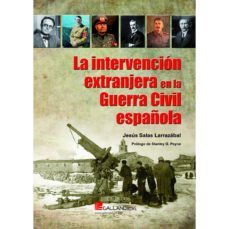 la intervencion extranjera en la g.c. española-jesus maria salas larrazabal-9788416200450
