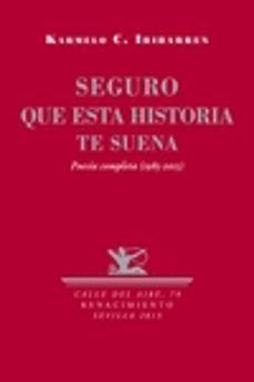 seguro que esta historia te suena (3ª ed.): poesia completa (1985 -2015)-karmelo iribarren-9788416246250