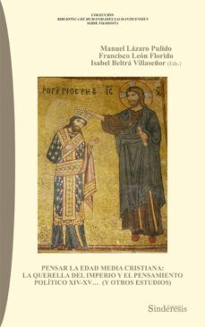pensar la edad media cristiana: la querella del imperio y el pensamiento politico xiv-xv (y otros estudios)-9788416262250