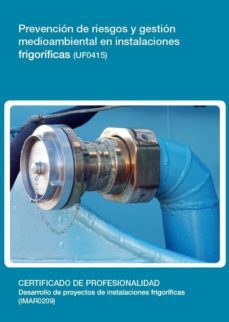 uf0415 prevencion de riesgos y gestion medioambiental en instalac iones frigorificas-9788416338450