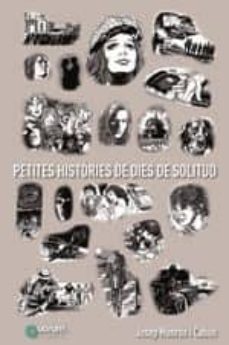 petites histories de dies de solitud-pep monros i cabus-9788416342150