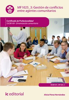 (i.b.d.) sscb0109 gestion de conflictos entre agentes comunitacio s. dinamizacion comunitaria-alicia perez hernandez-9788416351350