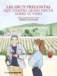 las 100,75 preguntas que siempre quiso hacer sobre el vino-9788416372850