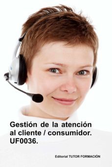 uf0036 gestion de la atencion al cliente / consumidor-carmen arenal laza-9788416482450