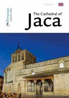the chatedral of jaca, huesca (essential guide)-9788416610150