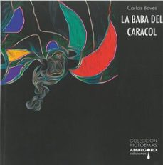 la baba del caracol-carlos boves-9788416762750
