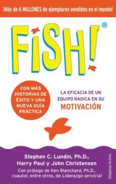 fish!: la eficacia de un equipo radica en su capacidad de motivacion-9788416997350