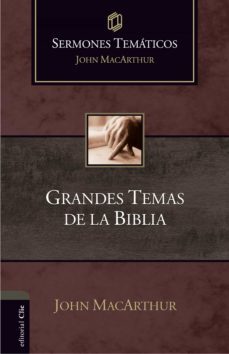 sermones tematicos sobre grandes temas de la biblia (ebook)-john macarthur-9788417131050