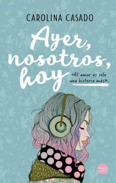 ayer, nosotros, hoy (ebook)-carolina casado-9788417451950