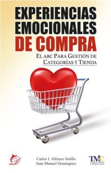 experiencias emocionales de compra (ebook)-carlos i. alfonzo sotillo-juan manuel dominguez-9788417467050