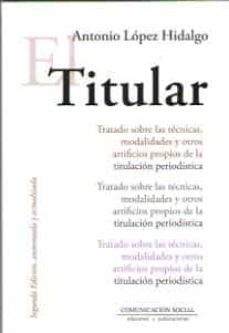 el titular (2º edicion, aumentada y actualizada 2019)-9788417600150
