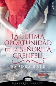 la última oportunidad de la señorita grenfell (minstrel valley 10) (ebook)-sandra bree-9788417616250