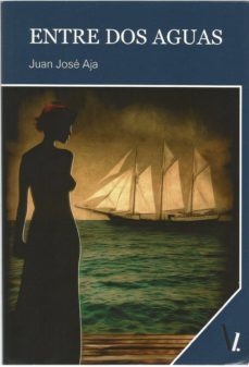 entre dos aguas-juan jose aja-9788417709150